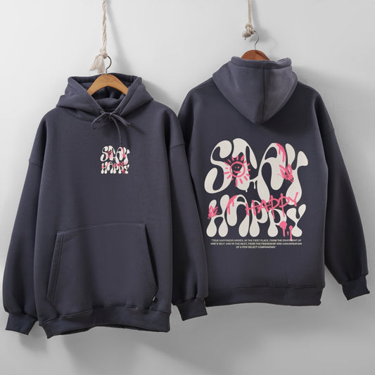 Stay happy dark gray hoodie