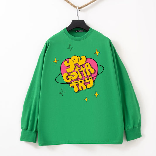 You gotta try green Tshirt
